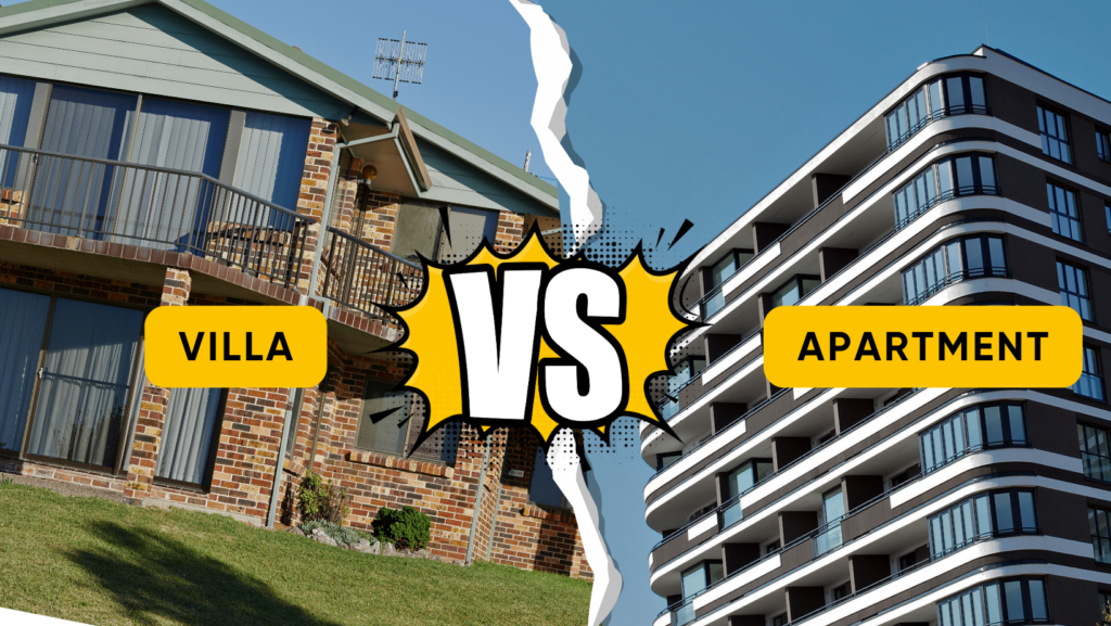 Villa or Apartment? Make the Right Choice